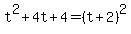 t%5E2%2B4t%2B4=%28t%2B2%29%5E2