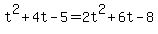 t%5E2%2B4t-5+=+2t%5E2%2B6t-8