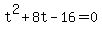 t%5E2%2B8t-16=0