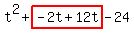 t%5E2%2Bhighlight%28-2t%2B12t%29-24