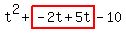 t%5E2%2Bhighlight%28-2t%2B5t%29-10