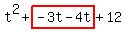 t%5E2%2Bhighlight%28-3t-4t%29%2B12