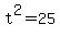 t%5E2=25