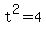 t%5E2=4