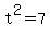 t%5E2=7