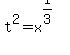 t%5E2=x%5E%281%2F3%29