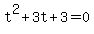 t%5E2+%2B+3t+%2B+3+=+0