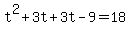 t%5E2+%2B+3t+%2B+3t+-+9+=+18