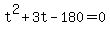 t%5E2+%2B+3t+-+180+=+0