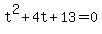 t%5E2+%2B+4t+%2B+13+=+0