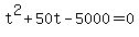 t%5E2+%2B+50t+-+5000+=+0