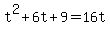 t%5E2+%2B+6t+%2B+9+=+16t