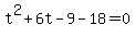 t%5E2+%2B+6t+-+9+-+18+=+0
