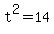 t%5E2+=+14