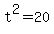 t%5E2+=+20