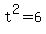 t%5E2+=+6