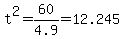 t%5E2+=+60%2F4.9+=+12.245