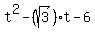 t%5E2+-+%28sqrt%283%29%29%2At+-+6