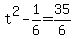 t%5E2+-+1%2F6+=+35%2F6
