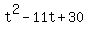 t%5E2+-+11t+%2B+30