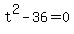 t%5E2+-+36+=+0