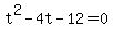 t%5E2+-+4t+-+12+=+0