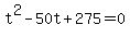 t%5E2+-+50t%2B275=0