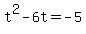 t%5E2+-+6t+=+-5