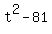 t%5E2+-+81