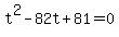 t%5E2+-+82t+%2B+81+=+0