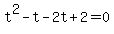 t%5E2+-t+-2t%2B+2=0