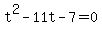 t%5E2-11t-7=0