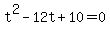 t%5E2-12t%2B10=0