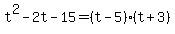 t%5E2-2t-15=%28t-5%29%28t%2B3%29