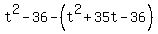 t%5E2-36-%28t%5E2%2B35t-36%29