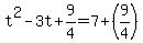 t%5E2-3t%2B9%2F4+=+7%2B%289%2F4%29