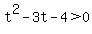 t%5E2-3t-4%3E0