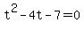 t%5E2-4t-7+=+0