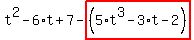 t%5E2-6%2At%2B7-highlight_red%28+%285%2At%5E3-3%2At-2%29+%29
