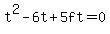 t%5E2-6t%2B5ft=0