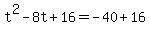 t%5E2-8t%2B16+=+-40%2B16