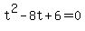 t%5E2-8t%2B6=0