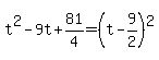 t%5E2-9t%2B81%2F4=%28t-9%2F2%29%5E2