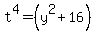 t%5E4=%28y%5E2%2B16%29