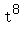 t%5E8