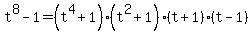 t%5E8-1=%28t%5E4%2B1%29%28t%5E2%2B1%29%28t%2B1%29%28t-1%29