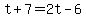 t+%2B+7+=+2t+-+6