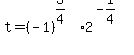 t+=+%28-1%29%5E%283%2F4%29%2A2%5E%28-1%2F4%29