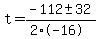 t+=+%28-112+%2B-+32%29%2F%282%2A-16%29