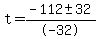 t+=+%28-112+%2B-+32%29%2F-32